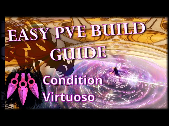 Guild Wars 2 Condition Virtuoso – Easy PvE Build Guide (40k DPS)