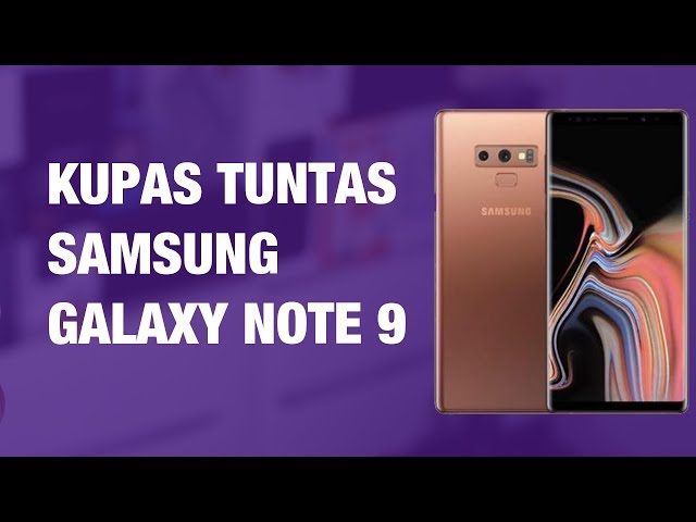 Galaxy Note 9 — Apa yang Baru?