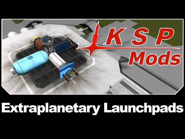 KSP Mods - Extraplanetary Launchpads