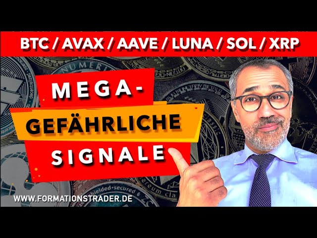 BTC, AAVE, LUNA, AVAX, XRP: Mega-gefährliche Signale!