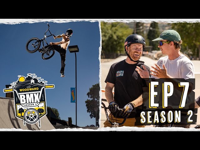 Woodward BMX Season 2 - EP7 - The Last Ride