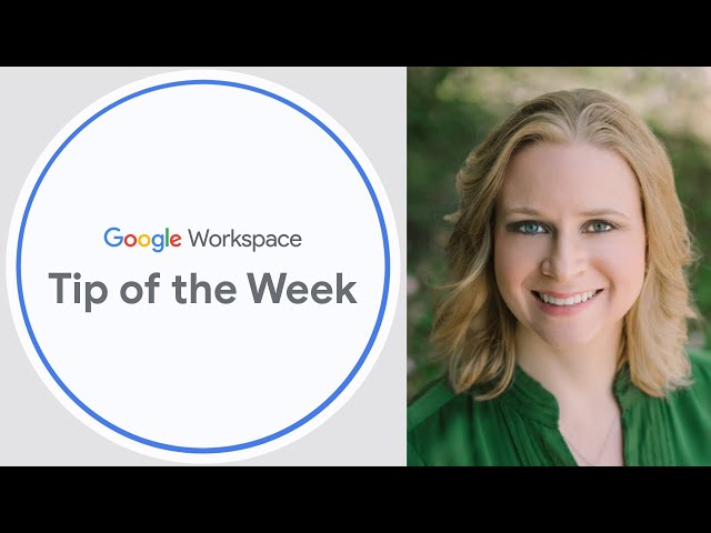 Using Google Workspace: Tip of the week from Googler Natalie Lambert