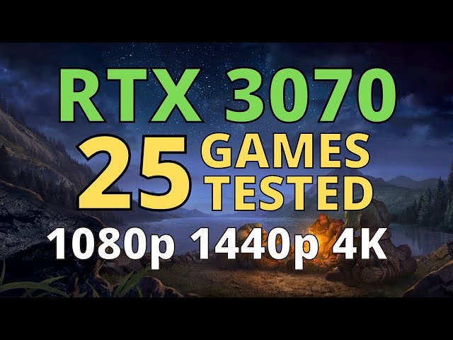 RTX 3070 RYZEN 5 5600X TEST IN 25 GAMES | 1080p 1440p 4K