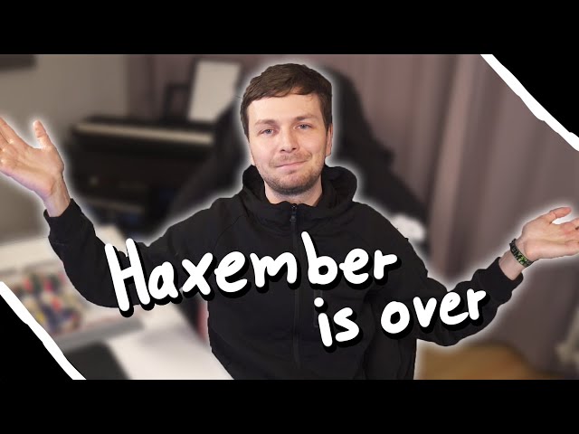 The End Of Haxember - See You In 2020!