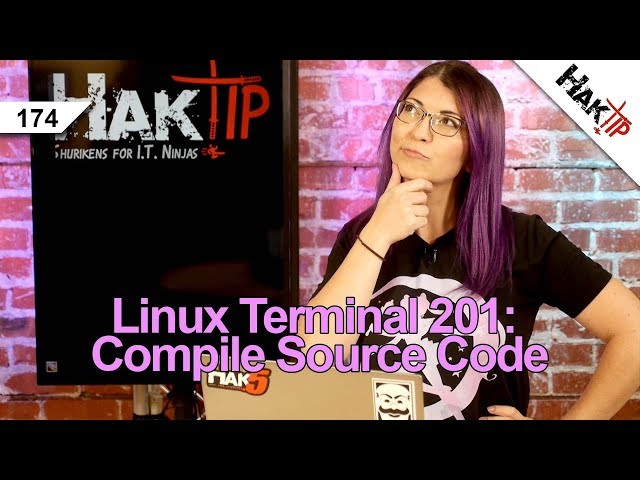 How to Compile Source Code: Linux Terminal 201 - HakTip 174