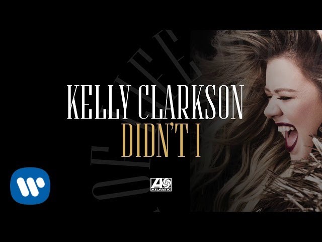Kelly Clarkson - Didn't I [Official Audio]