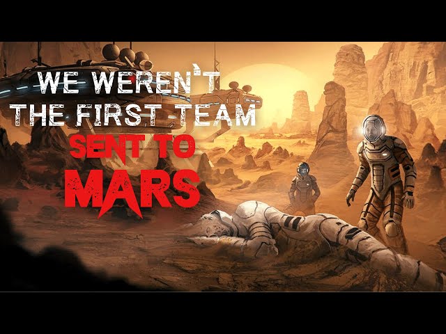 Sci-Fi Creepypasta: "We Weren't The First Team On Mars" | SHORT HORROR STORY 2022