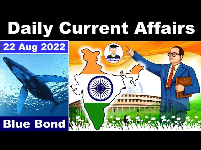 Daily Current Affairs 22 August 2022 | The Hindu News Analysis | Indian Express Analysis | PIB News