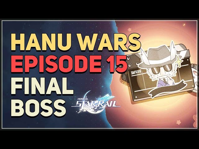 Hanu Wars Street Warfare Episode 15 Final Boss Honkai Star Rail