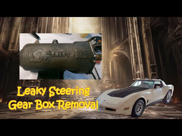81 Corvette Leaking Steering Gear Box Removal Part 1