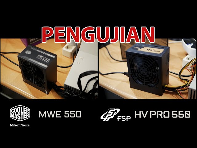 Pengujian PSU 550 Watt - FSP HV Pro 550 vs Cooler Master MWE White 550