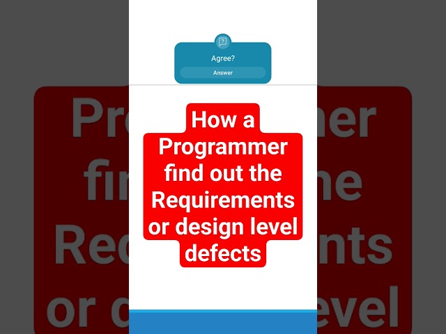 How a programmer finds the requirements level or design level defects.