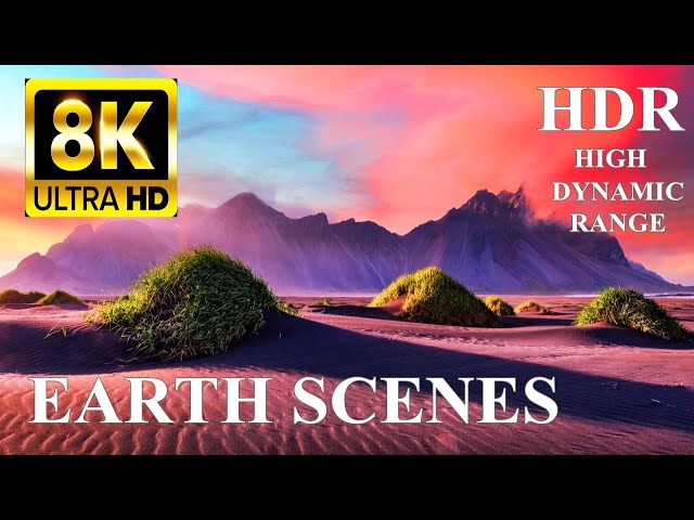 EARTH AMAZING SCENES 8K ULTRA HD HDR Dolby Vision
