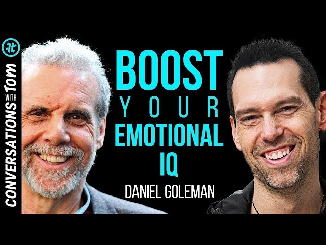 Psychologist Daniel Goleman Reveals How to Strengthen Your Emotional IQ | Conversations with Tom
