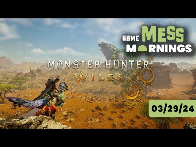 Monster Hunter Wilds Planned for Q1 2025 | Game Mess Mornings 03/29/24
