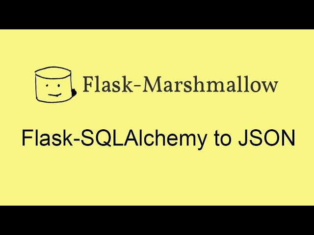 Converting Flask-SQLAlchemy to JSON With Flask-Marshmallow