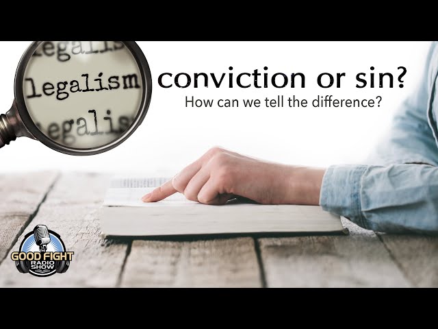 Legalism, Conviction or Sin?