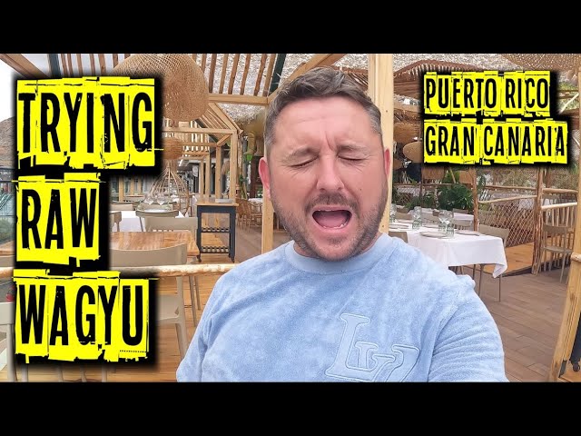 Trying Raw Wagyu - Puerto Rico GRAN CANARIA