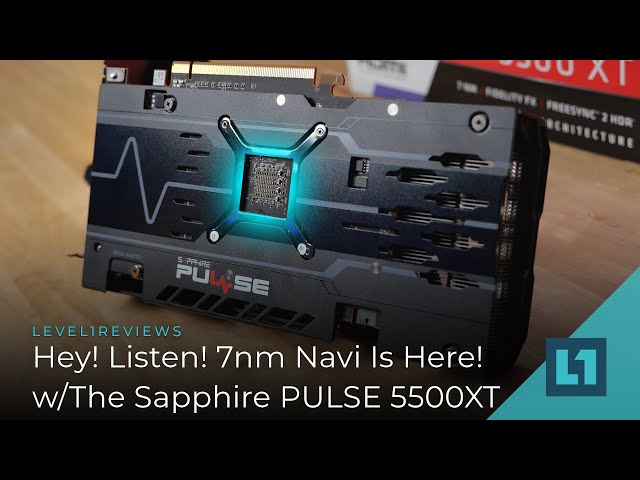 Hey! Listen! 7nm (Little) Navi Is Here! w/The Sapphire PULSE 5500 XT
