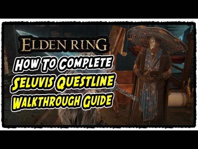 Seluvis Questline Walkthrough Guide in Elden Ring How to Complete Seluvis Questline