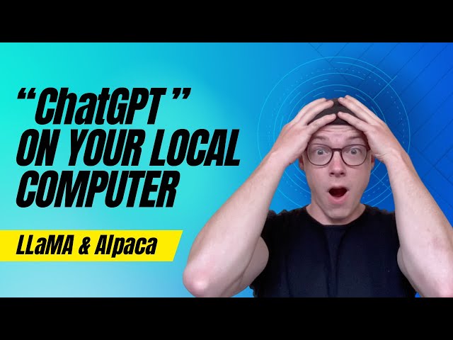 LLaMA & Alpaca: “ChatGPT” On Your Local Computer 🤯 |  Tutorial