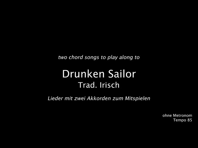 "Drunken Sailor"  to play along / zum mitspielen