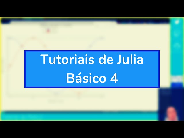Tutoriais de Julia em Português - Básico 4 - Estruturas