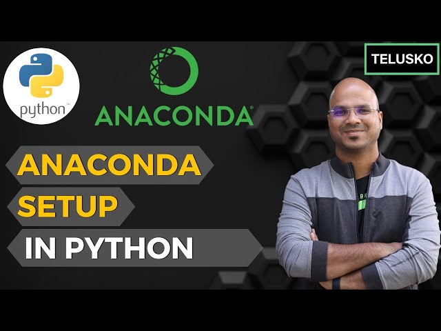 #76 Python Tutorial for Beginners |  Anaconda Setup