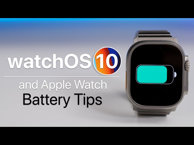 watchOS 10 and Apple Watch Battery Tips That Actually Work