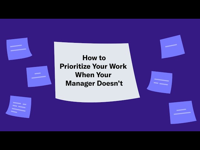 How to Prioritize Your Work When Your Manager Doesn’t