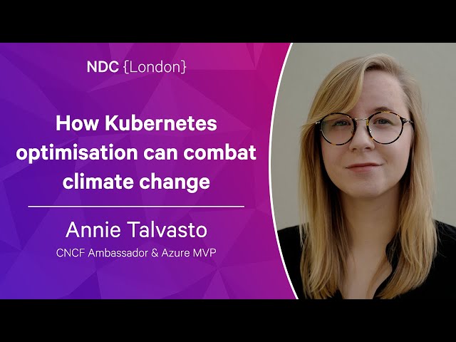 How Kubernetes optimisation can combat climate change - Annie Talvasto - NDC London 2023