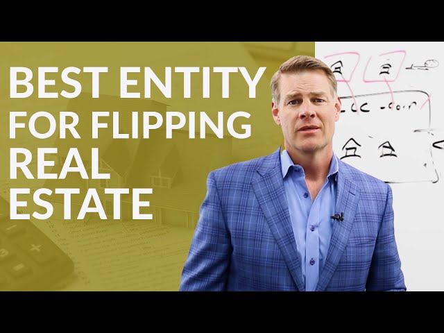 The Ultimate Guide: Choosing the Right Entity for Flipping Real Estate