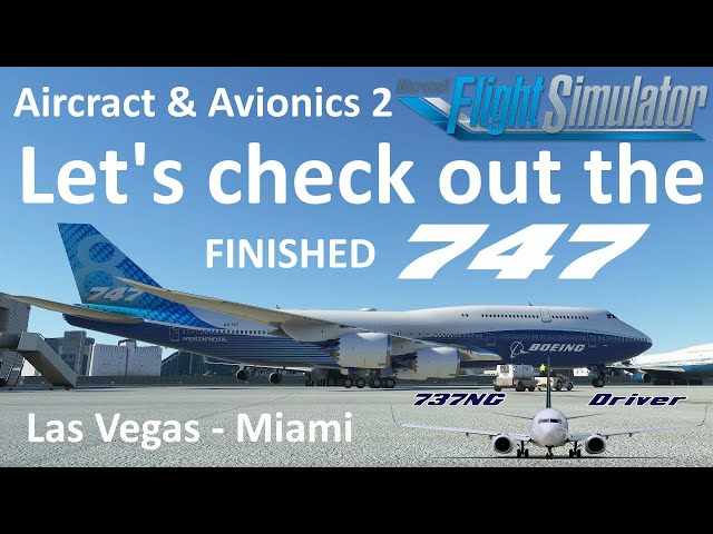 AAU2 RELEASED - Let's check out the "finished" 747 | Las Vegas - Miami | Real Airline Pilot