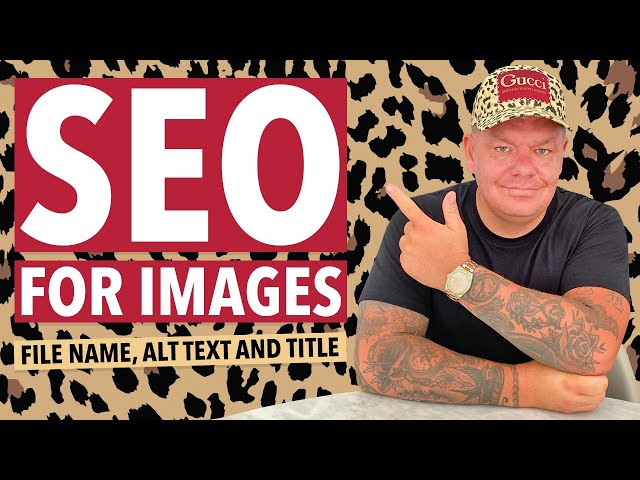 SEO for Images: How to Create File Names, ALT Text and Titles