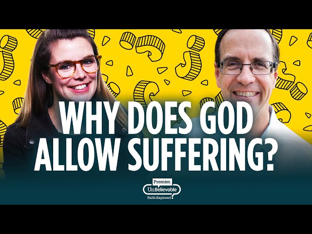 The most googled questions on God: Why does God allow suffering? Bruce Miller & Ruth Jackson