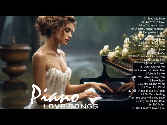 30 Best Romantic Piano Love Songs Ever - Great Relaxing Classic Instrumental Love Songs Playlist