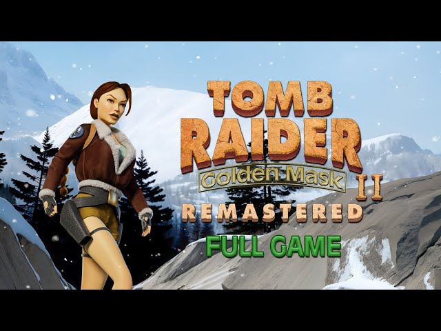 Tomb Raider 2 : Golden Mask Remastered - [Full] All Secrets 100% Walkthrough