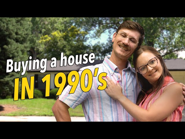 Buying a house in 1990's