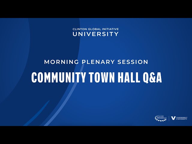 CGI U 2023 Morning Plenary Session: Community Town Hall Q & A
