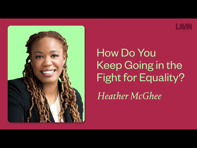 How Do You Keep Going in the Fight for Equality? | Heather McGhee