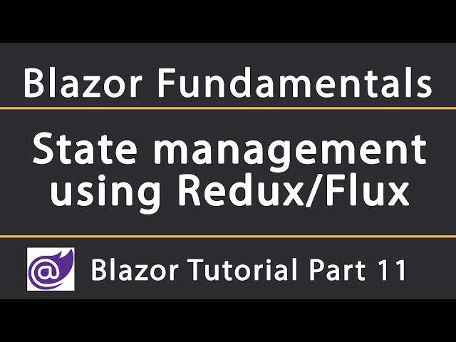 Managing Blazor state using Redux | Blazor Tutorial 11