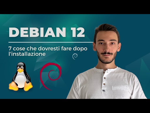 Debian 12 - 7 cose che dovresti fare dopo l'installazione