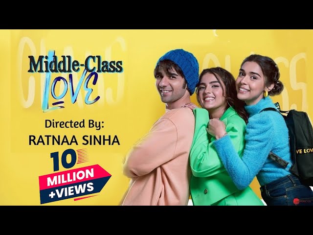 Middle Class Love (2022) New Released Hindi Romantic Movie | Prit Kamani, Kavya Thapar | Love Story