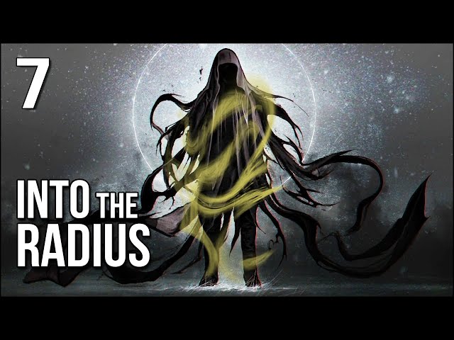 Into The Radius | Part 7 | Wonderful...The Enemy Has Armor Now