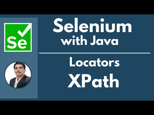 Session 24 - Selenium with Java | Locators - XPath | XPath Functions | XPath Types | 2024 New series
