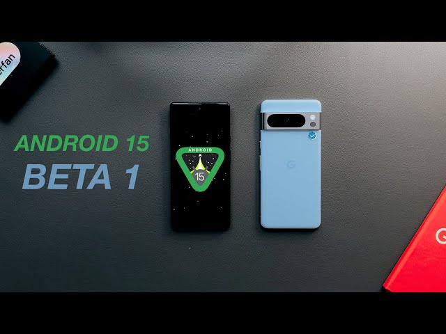 Android 15 Beta 1 [New Features]