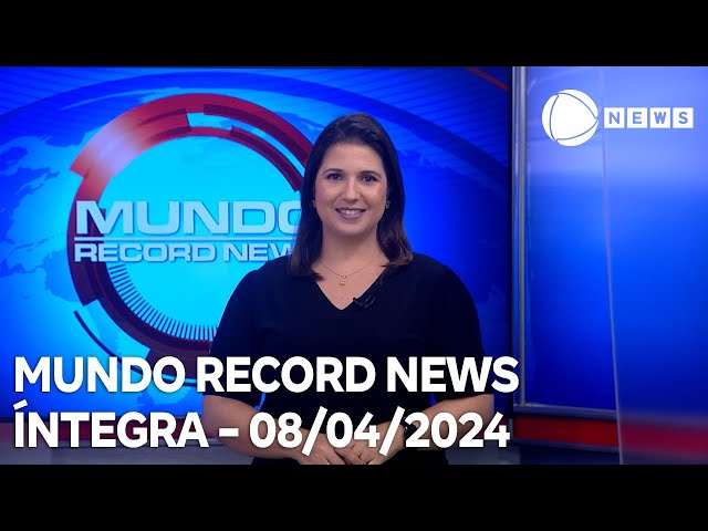 Mundo Record News - 08/04/2024