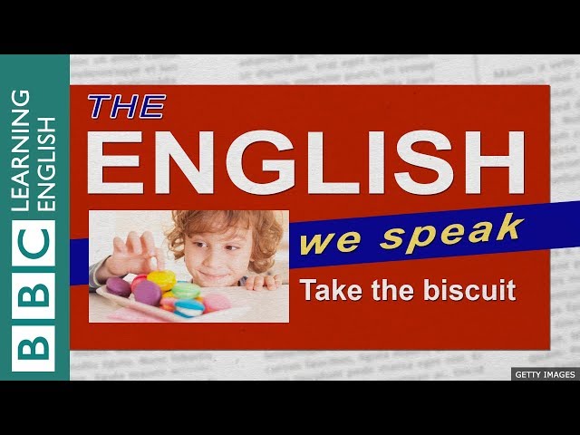 Take the biscuit: The English We Speak