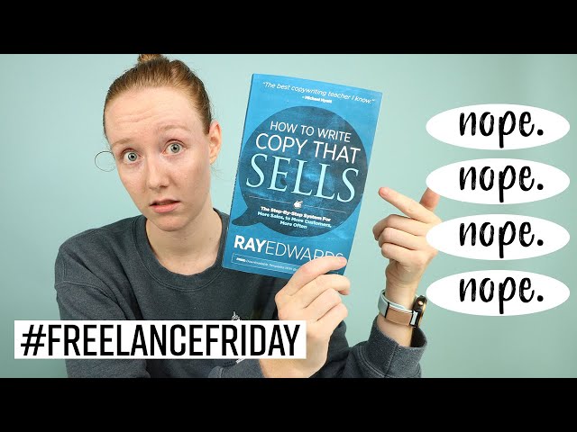 How to Write Copy that Sells by Ray Edwards... Copywriter Book Review/Rant | #FreelanceFriday