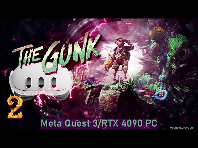 Pt.2 THE GUNK UEVR in 1st Person VIEW on Meta Quest 3/bHaptics/4090 PC Live VR Gameplay!